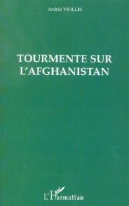 Exploration du monde nouveau. Tome 1, Tourmente sur l'Afghanistan - Viollis Andrée