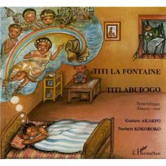 Titi la fontaine. Edition bilingue français-ewe - Akakpo Gustave - Kokoroko Norbert