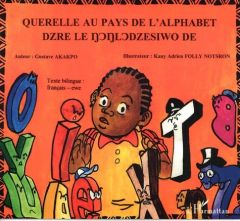 Querelle au pays de l'alphabet. Edition bilingue français-éwé - Akakpo Gustave - Folly-Notsron Kany Adrien - Adekp