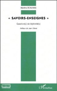 Savoirs-enseignes. Question(s) de légitimité(s) - Beauvais Azzaro Martine