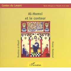 Al-Homsi et le conteur. Edition bilingue français-arabe - Hammad Manar - Al-Maari Boutros