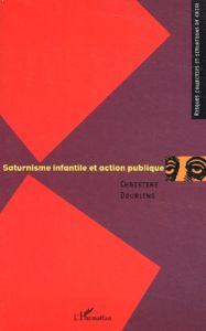 Saturnisme infantile et action publique - Dourlens Christine