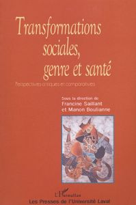 Transformations sociales, genre et société - Saillant Francine - Boulianne Manon