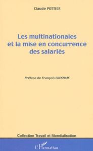 Les multinationales et la mise en concurrence des salariés - Pottier Claude - Chesnais François