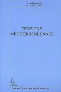 Tensions méditerranéennes - Liauzu Claude