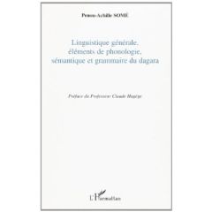 Linguistique générale, éléments de phonologie, sémantique et grammaire du dagara - Some Penou-Achille