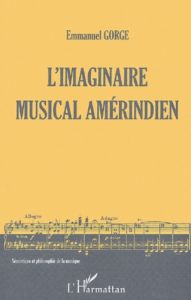 L'imaginaire musical amérindien - Gorge Emmanuel