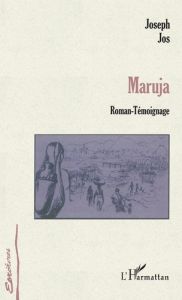 Maruja. Roman-témoignage - Jos Joseph