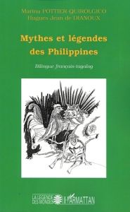 Mythes et légendes des Philippines - Pottier-Quirolgico Marina - De Dianoux hugues jean