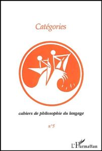 Cahiers de philosophie du langage N° 5 : Catégories - Soulez Antonia - Schmitz François - Sebestik Jan