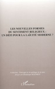 Les nouvelles formes du sentiments religieux : un défi pour la laïcité moderne ? Actes du colloque n - Iweins Paul-Albert - Florand Jean-Marc - Michel Je