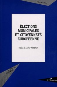 Elections municipales et citoyenneté européenne. L'article 88-3 de la constitution du 4 octobre 1958 - Geslot Christophe - Verpeaux Michel