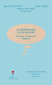 Economie et démocratie. Volume 2, La démocratie et le marché - Pouchol Marlyse - Guillemin Hervé - Jorda Henri