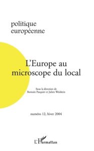 Politique européenne N° 12, Hiver 2004 : L'Europe au microscope du local - Pasquier Romain - Weisbein Julien