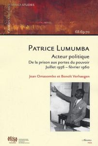 Cahiers africains : Afrika Studies N° 68-69-70, 2005 : Patrice Lumumba, acteur politique. De la pris - Verhaegen Benoît - Omasombo Tshonda Jean