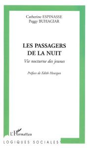 Les passagers de la nuit. Vie nocturne des jeunes : motivations et pratiques - Espinasse Catherine - Buhagiar Peggy - Heurgon Edi