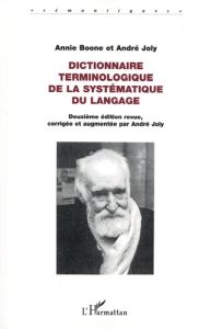 Dictionnaire terminologique de la systématique du langage. 2e édition revue et augmentée - Boone Annie - Joly André