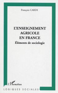 L'enseignement agricole en France - Cardi François