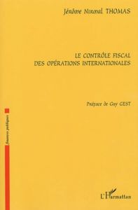 Le contrôle fiscal des opérations internationales - Thomas Jérôme NIrmal - Gest Guy