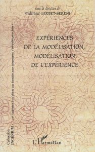 Expériences de la modélisation, modélisation de l'expérience - Lerbet-Sereni Frédérique