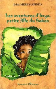 Les aventures d'Imya petite fille du Gabon - Merey-Apinda Edna
