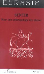 Sentir. Pour une anthropologie des odeurs - Cobbi Jane - Dulau Robert