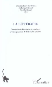 La littéracie. Conceptions théoriques et pratiques d'enseignement de la lecture-écriture - Barré-de Miniac Christine - Brissaud Catherine - R