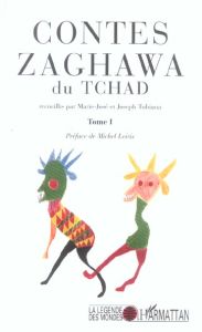 Contes Zaghawa du Tchad. Tome 1 - Tubiana Joseph