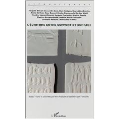 L'écriture entre support et surface - Arabyan Marc - Klock-Fontanille Isabelle