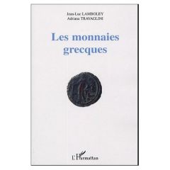 Les monnaies grecques - Lamboley Jean-Luc - Travaglini Adriana