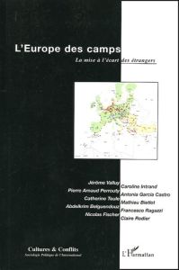 Cultures & conflits N° 57, Printemps 2005 : L'Europe des camps. La mise à l'écart des étrangers - Valluy Jérôme - Intrand Caroline - Perrouty Pierre