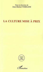 La culture mise à prix. La tarification dans les sites culturels - Tobelem Jean-Michel - Pujas Philippe