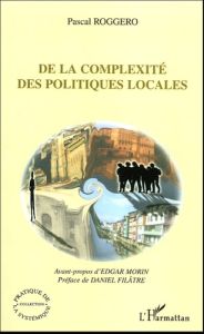 De la complexité des politiques locales. Systèmes d'action et enseignement supérieur dans les villes - Roggero Pascal - Filâtre Daniel - Morin Edgar