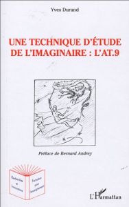 Une technique d'étude de l'imaginaire. L'Anthropologique Test à 9 éléments (l'AT.9) - Durand Yves - Andrey Bernard - Violet Dominique