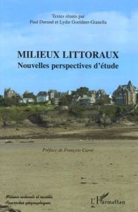 Milieux littoraux. Nouvelles perspectives d'étude - Durand P - Goeldner-Gianella Lydie - Carré Françoi