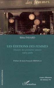 Les éditions des femmes. Histoire des premières années 19721979 - Pavard Bibia