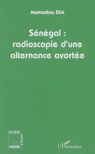 Sénégal : radioscopie d'une alternance avortée - Dia Mamadou