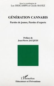 Génération cannabis. Paroles de jeunes, paroles d'experts - Descamps Luc - Hayez Cécile - Jacques Jean-Pierre