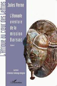 L'étonnante aventure de la mission Barsac. Volume 1 - Verne Jules - Kongolo Antoine Tshitungu - Orban Je