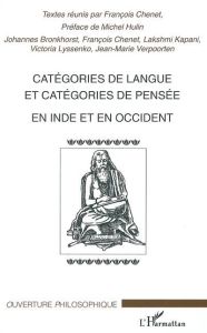 Catégories de langue et catégories de pensée en Inde et en Occident - Chenet François