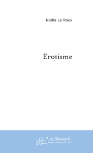 Erotisme - Le Roux nadia