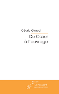 Du Coeur à l'ouvrage - Giraud Cédric