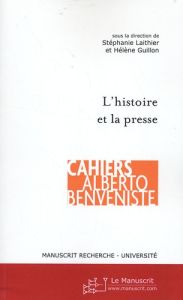 L'histoire et la presse. Actes du colloque EPHE, 29 mai 2006 - Laithier Stéphanie - Guillon Hélène