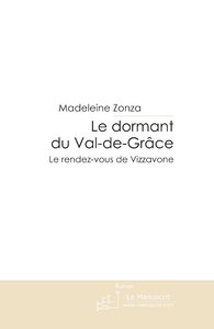 Le dormant du val de grace. - Zonza Madeleine