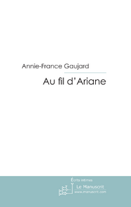 Au fil d'ariane - Gaujard Annie-France