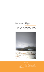 In Aeternum - Ségur Bertrand