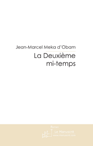 La deuxieme mi-temps - Meka D'obam jean-marcel