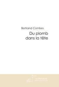 DU PLOMB DANS LA TETE - COMBES BERTRAND