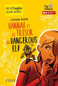 Hannah et le trésor du dangerous elf. Textes en français et anglais - Benson Stéphanie - Castanié Julien