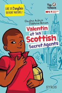 Valentin et les Scottish Secret Agents. Textes en français et anglais - Aubrun Claudine - Benson Stéphanie - Castanié Juli